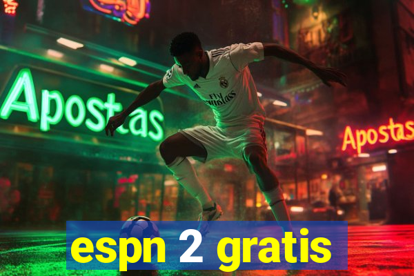 espn 2 gratis